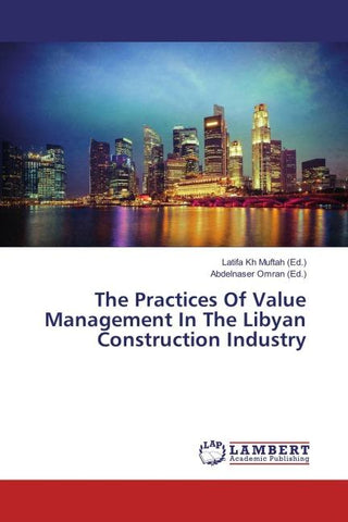 The Practices Of Value Management In The Libyan Construction Industry