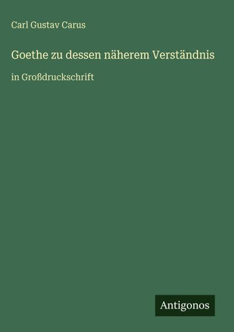 Goethe zu dessen näherem Verständnis