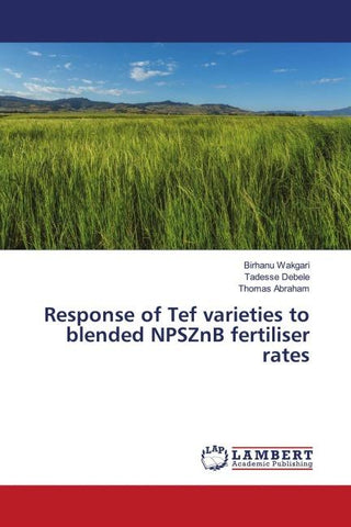 Response of Tef varieties to blended NPSZnB fertiliser rates