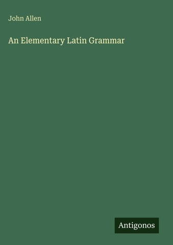 An Elementary Latin Grammar