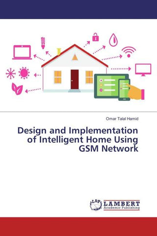 Design and Implementation of Intelligent Home Using GSM Network