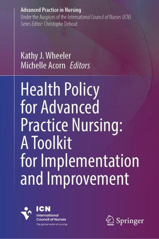 Health Policy for Advanced Practice Nursing: A Toolkit for Implementation and Improvement
