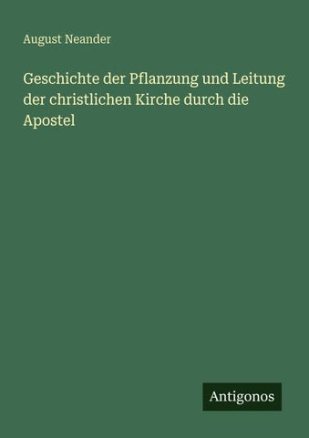 Geschichte der Pflanzung und Leitung der christlichen Kirche durch die Apostel