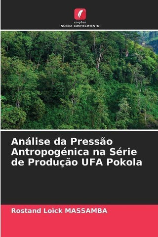 Análise da Pressão Antropogénica na Série de Produção UFA Pokola