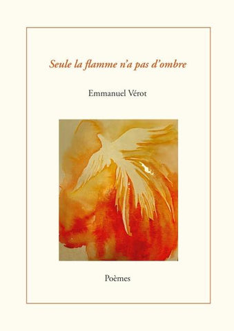 Seule la flamme n'a pas d'ombre