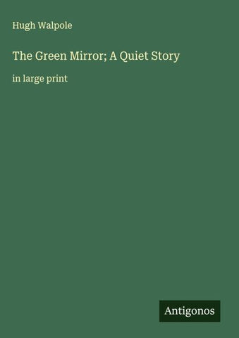 The Green Mirror; A Quiet Story