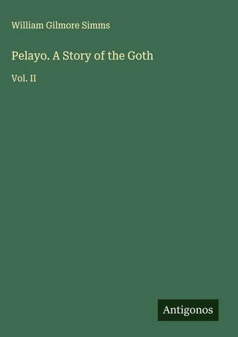 Pelayo. A Story of the Goth