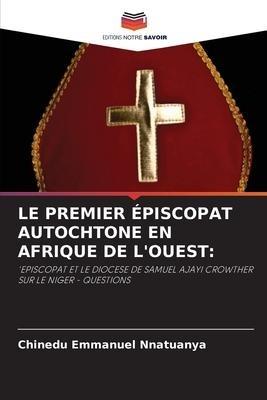 LE PREMIER ÉPISCOPAT AUTOCHTONE EN AFRIQUE DE L'OUEST: