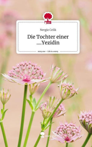 Die Tochter einer ....Yezidin. Life is a Story - story.one