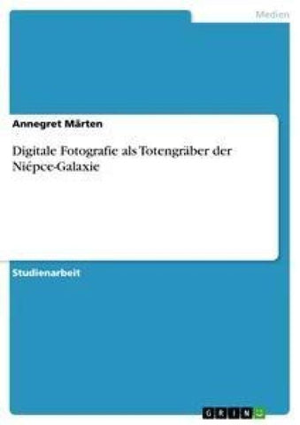 Digitale Fotografie als Totengräber der Niépce-Galaxie