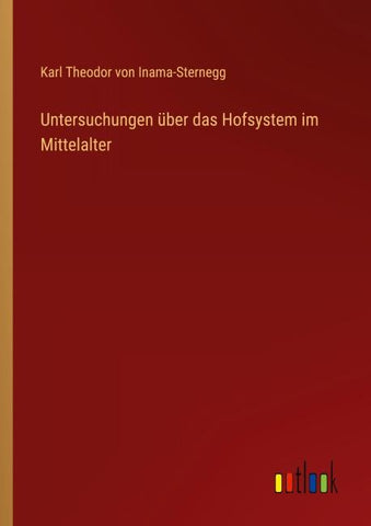 Untersuchungen über das Hofsystem im Mittelalter