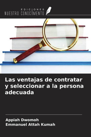 Las ventajas de contratar y seleccionar a la persona adecuada