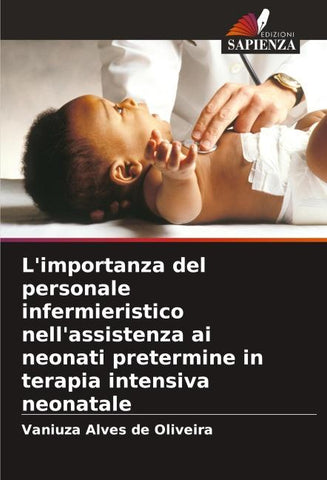 L'importanza del personale infermieristico nell'assistenza ai neonati pretermine in terapia intensiva neonatale