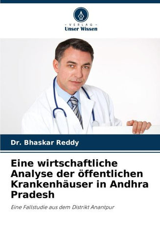 Eine wirtschaftliche Analyse der öffentlichen Krankenhäuser in Andhra Pradesh