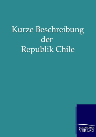 Kurze Beschreibung der Republik Chile