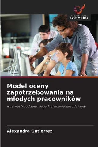Model oceny zapotrzebowania na m¿odych pracowników