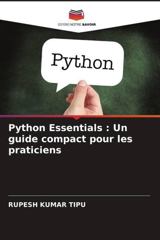 Python Essentials : Un guide compact pour les praticiens