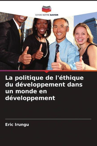 La politique de l'éthique du développement dans un monde en développement