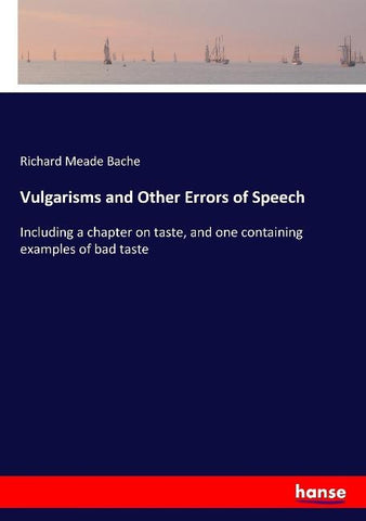 Vulgarisms and Other Errors of Speech