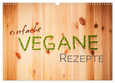 Einfache vegane Rezepte (Wandkalender 2026 DIN A3 quer), CALVENDO Monatskalender
