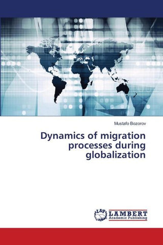 Dynamics of migration processes during globalization