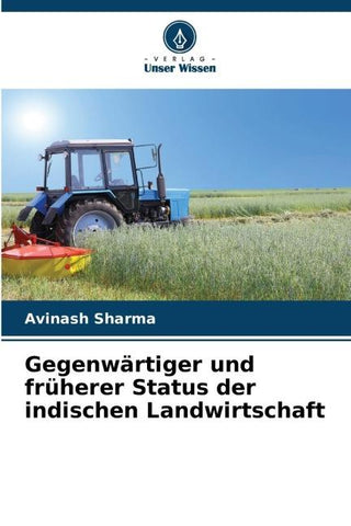 Gegenwärtiger und früherer Status der indischen Landwirtschaft