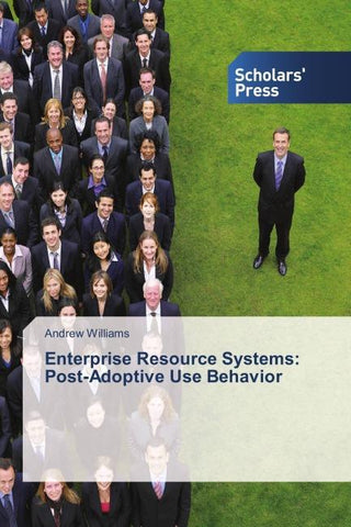 Enterprise Resource Systems: Post-Adoptive Use Behavior