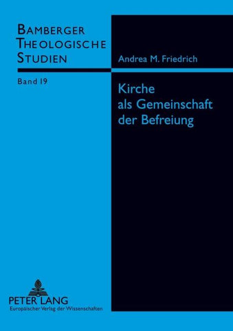 Kirche als Gemeinschaft der Befreiung