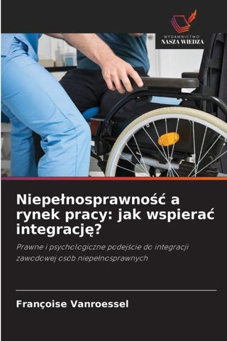 Niepe¿nosprawno¿¿ a rynek pracy: jak wspiera¿ integracj¿?