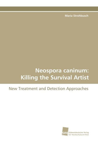Neospora caninum: Killing the Survival Artist
