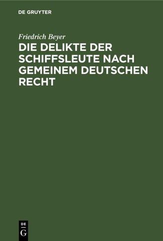Die Delikte der Schiffsleute nach gemeinem deutschen Recht