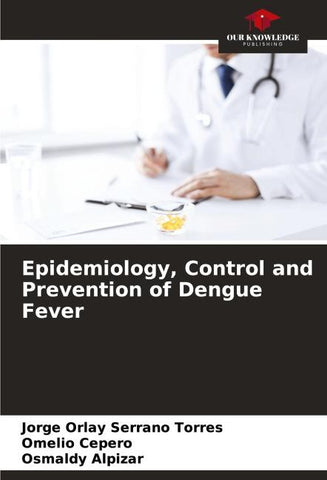 Epidemiology, Control and Prevention of Dengue Fever