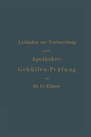 Leitfaden zur Vorbereitung auf die Apotheker-Gehülfen-Prüfung
