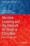 Machine Learning and the Internet of Things in Education