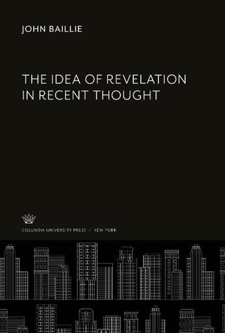 The Idea of Revelation in Recent Thought