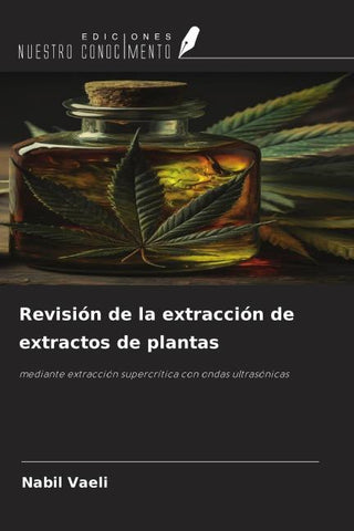 Revisión de la extracción de extractos de plantas