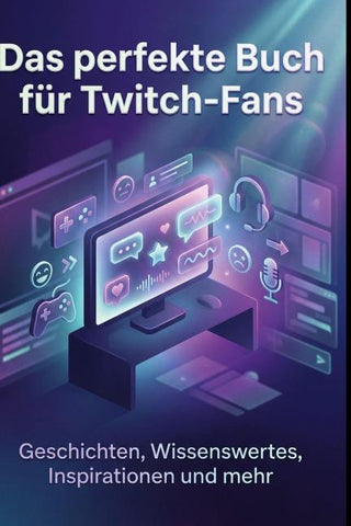 Das perfekte Buch für Twitch-Fans