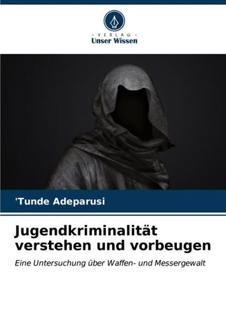Jugendkriminalität verstehen und vorbeugen