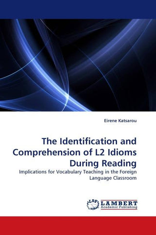 The Identification and Comprehension of L2 Idioms During Reading