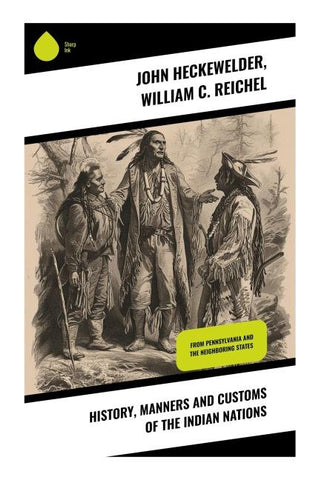 History, Manners and Customs of the Indian Nations