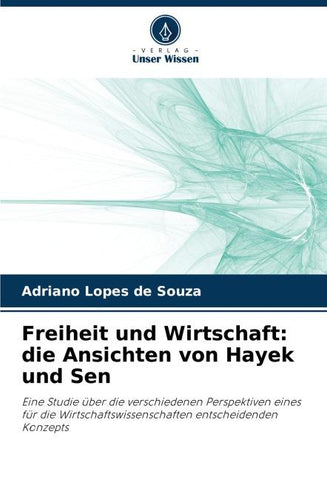 Freiheit und Wirtschaft: die Ansichten von Hayek und Sen