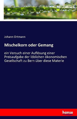 Mischelkorn oder Gemang