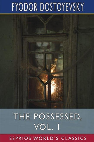 The Possessed, Vol. 1 (Esprios Classics)