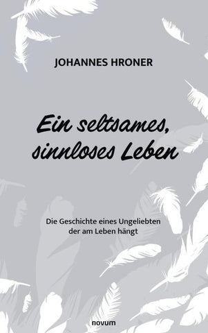 Ein seltsames, sinnloses Leben