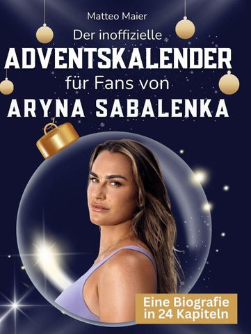 Der inoffizielle Adventskalender für Fans von Aryna Sabalenka
