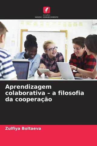 Aprendizagem colaborativa - a filosofia da cooperação