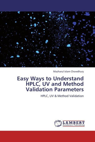 Easy Ways to Understand HPLC, UV and Method Validation Parameters
