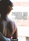 PARIER MA FIANCÉE