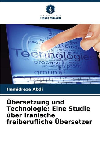 Übersetzung und Technologie: Eine Studie über iranische freiberufliche Übersetzer