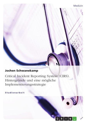 Critical Incident Reporting System (CIRS). Hintergründe und eine mögliche Implementierungsstrategie